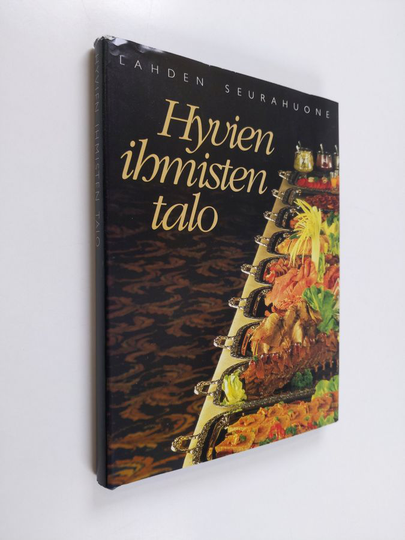 Juha Tanttu (toim.) : Hyvien ihmisten talo : Lahden seurahuone