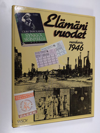 Antero Raevuori ym. : Elämäni vuodet : Vuosikerta 1946, Ajankuvia vuosilta 1946-1966