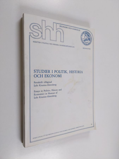 Studier i politik, historia och ekonomi : festskrift tillägnad Lolo Krusius-Ahrenberg 21.6.1989 = Essays in politics, history and economics in honour
