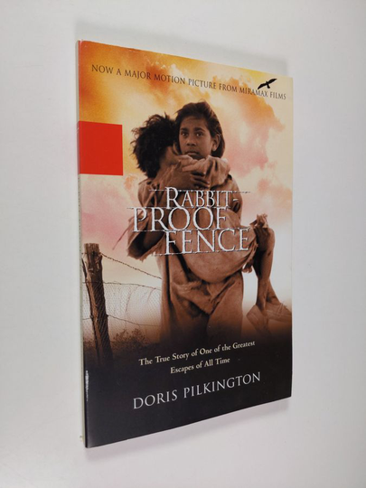 Doris Pilkington : Rabbit-Proof Fence - The True Story of One of the Greatest Escapes of All Time