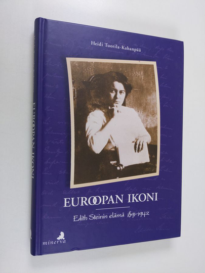 Heidi Tuorila-Kahanpää : Euroopan ikoni : Edith Steinin elämä 1891-1942