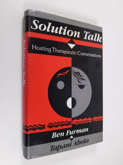 Ben Furman ym. : Solution Talk - Hosting therapeutic conversations