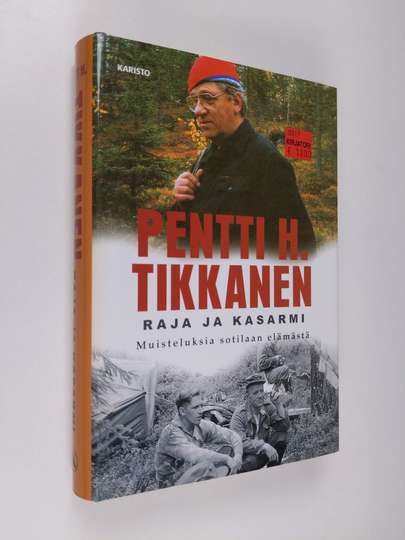 Pentti H. Tikkanen : Raja ja kasarmi : muisteluksia sotilaan elämästä