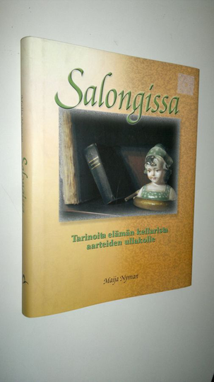 Maija Nyman : Salongissa : tarinoita elämän kellarista aarteiden ullakolle