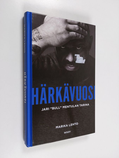 Marika Lehto : Härkävuosi : Jari "Bull" Mentulan tarina