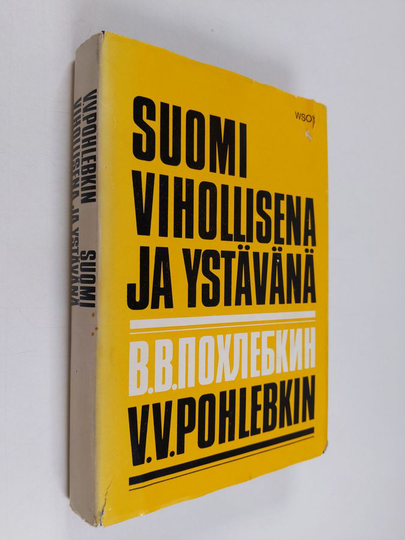 V. V. Pohlebkin : Suomi vihollisena ja ystävänä 1714-1967