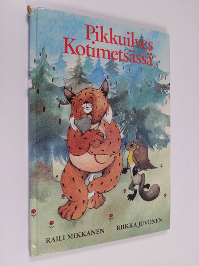 Raili Mikkanen : Pikkuilves Kotimetsässä