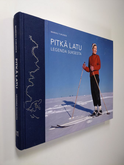 Markku Turunen : Pitkä latu : legenda suksesta