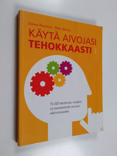James Harrison ym. : Käytä aivojasi tehokkaasti