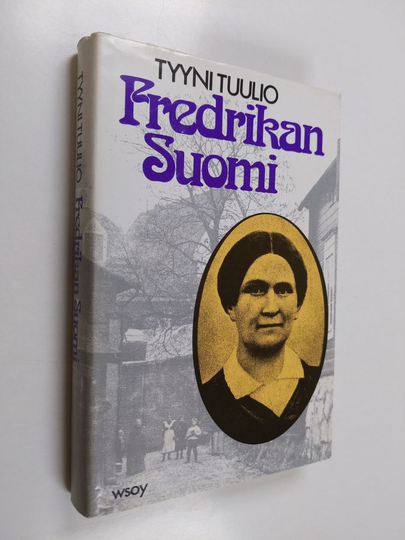Tyyni Tuulio : Fredrikan Suomi : esseitä viime vuosisadan naisista