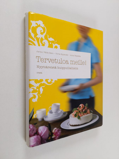 Anna Paljakka ym. : Tervetuloa meille! : nyyttäreistä huippuillallisiin