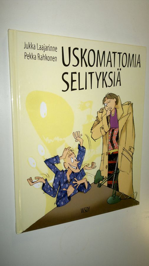 Jukka Laajarinne : Uskomattomia selityksiä