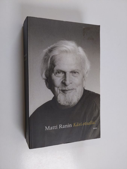 Matti Ranin : Käsi otsalla!
