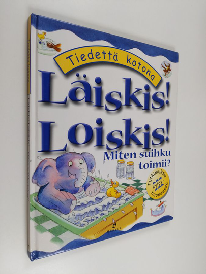 Janice Lobb : Läiskis! Loiskis! : miten suihku toimii?