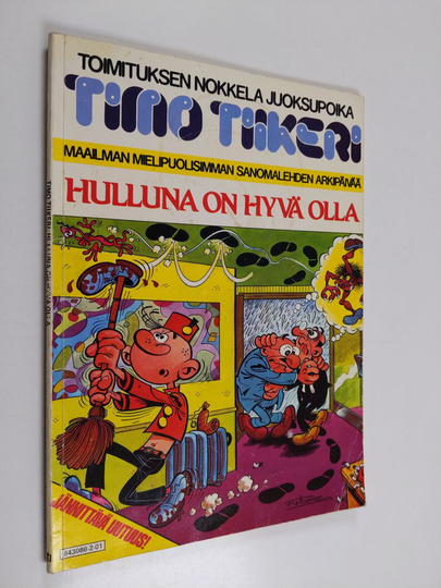 F. Ibanez : Hulluna on hyvä olla : Timo Tiikerin seikkailuja sanomalehdentoimituksessa