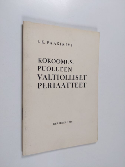 J. K. Paasikivi : Kokoomuspuolueen valtiolliset periaatteet
