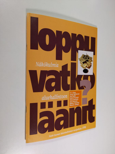 Loppuvatko läänit? : näkökulmia aluehallintoon : Keski-Suomen lääninhallituksen vuosijulkaisu 1996 : toimintakertomus 1995