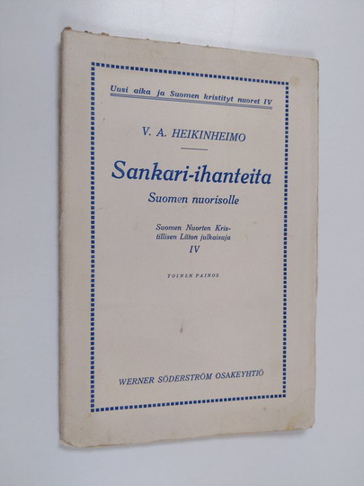 V. A. Heikinheimo : Sankari-ihanteita Suomen nuorisolle