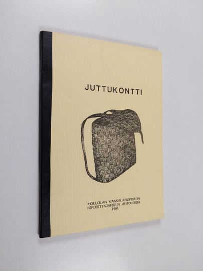 Juttukontti : Hollolan kansalaisopiston kirjoittajapiirin antologia 1984