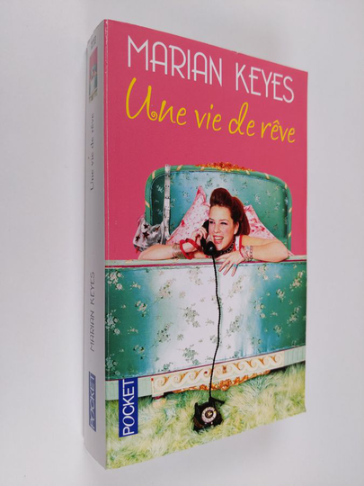 Marian Keyes : Une vie de rêve