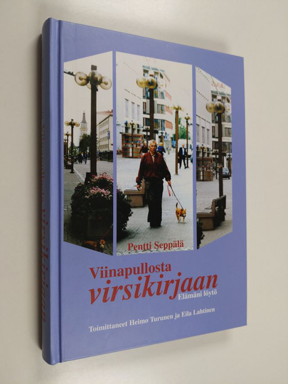 Pentti Seppälä : Viinapullosta virsikirjaan : elämäni löytö