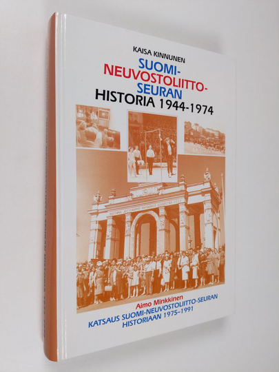 Kaisa Kinnunen : Suomi-Neuvostoliitto-seuran historia 1944-1974