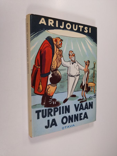Arijoutsi : Turpiin vaan ja onnea : 13 pakinaa ja "Helsingin hulinat"