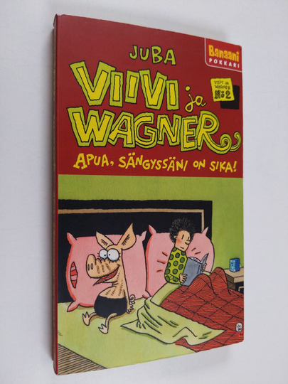 Juba : Apua, sängyssäni on sika! (pokkari)