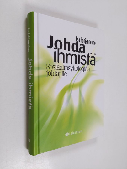 Esa Pohjanheimo : Johda ihmistä : sosiaalipsykologiaa johtajille