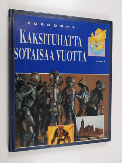 Wim Blockmans : Eurooppa Kaksituhatta sotaisaa vuotta