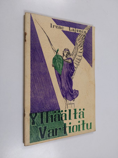 Irene Lajunen : Ylhäältä vartioitu