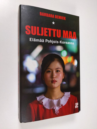 Barbara Demick : Suljettu maa : elämää Pohjois-Koreassa