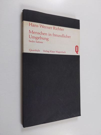 Hans Werner Richter : Menschen in freundlicher Umgebung : sechs Satiren