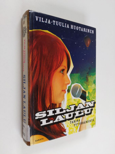 Vilja-Tuulia Huotarinen : Siljan laulu : tarina tyttöbändistä