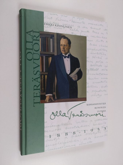 Erkki Kinnunen : Olla Teräsvuori 1888-1953 : kansansivistäjä, runoilija, tutkija