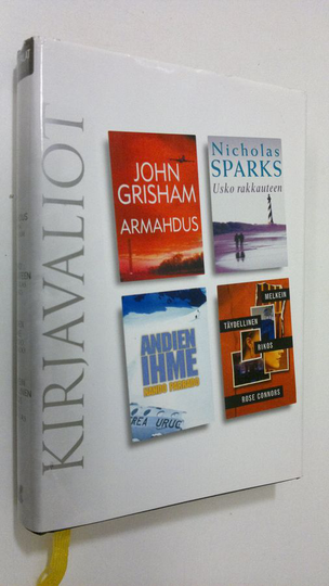 Kirjavaliot ; Grisham, John : Armahdus / Sparks, Nicholas : Usko rakkauteen / Parrado, Nando : Andien ihme / Connors, Rose : Melkein täydellinen ...