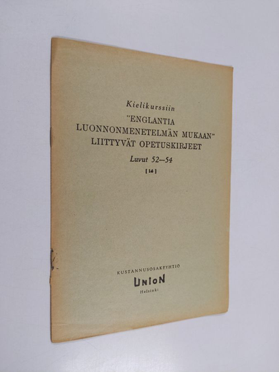 Kielikurssiin "Englantia luonnonmenetelmän mukaan" liittyvät opetuskirjeet 14 - Luvut 52-54