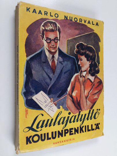 Kaarlo Nuorvala : Laulajatyttö koulunpenkillä - Tyttöromaani