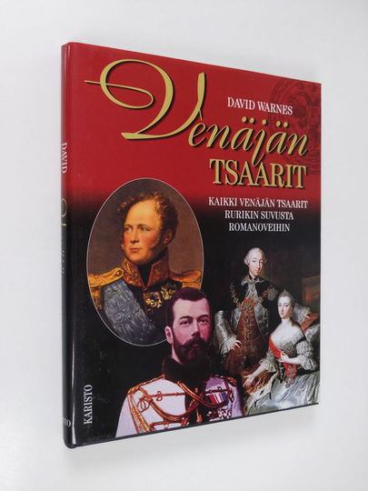 David Warnes : Venäjän tsaarit : kaikki Venäjän tsaarit Rurikin suvusta Romanoveihin