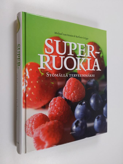 Michael van Straten : Superruokia : syömällä terveemmäksi