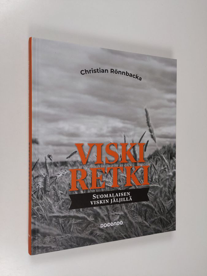 Christian Rönnbacka : Viskiretki : suomalaisen viskin jäljillä