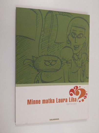 Kati Kovacs : Minne matka Laura Liha?