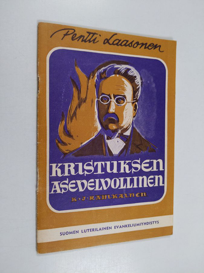 Pentti Laasonen : Kristuksen asevelvollinen (K. J. Rahikainen)