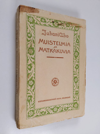 Juhani Aho : Muistelmia ja matkakuvia sanomalehtimiesajaltani 2