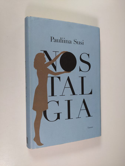 Pauliina Susi : Nostalgia