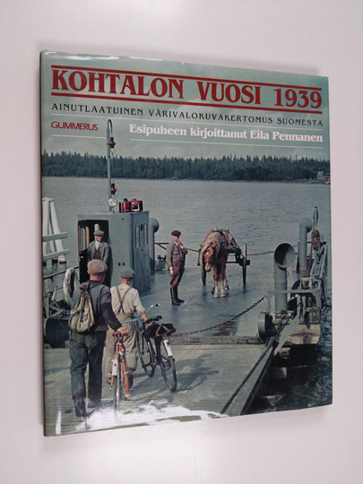 Hans Wagner : Kohtalon vuosi 1939 : ainutlaatuinen värivalokuvakertomus Suomesta