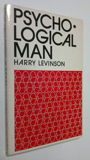 Harry Levinson : Psychological man
