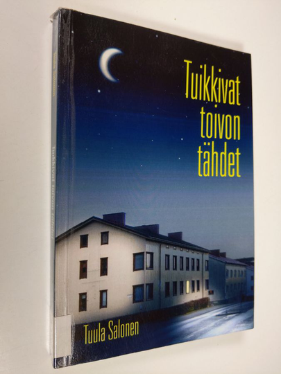 Tuula Salonen : Tuikkivat toivon tähdet : romaani