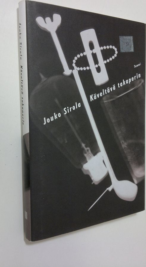 Jouko Sirola : Käveltävä takaperin : novelleja
