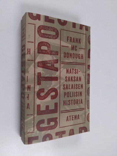 Frank McDonough : Gestapo : natsi-Saksan salaisen poliisin historia - Natsi-Saksan salaisen poliisin historia